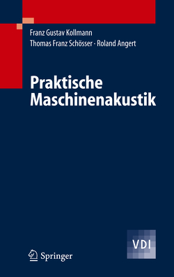 Praktische Maschinenakustik von Angert,  Roland, Kollmann,  Franz G., Schösser,  Thomas F.