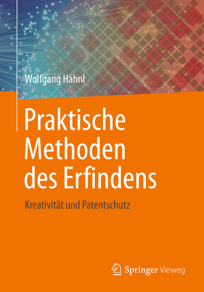 Praktische Methoden des Erfindens von Hahnl,  Wolfgang