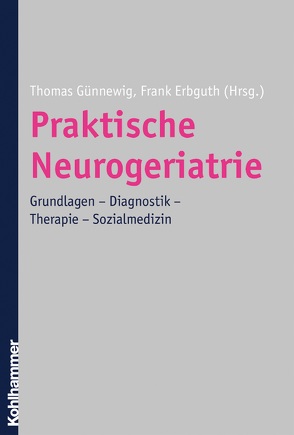 Praktische Neurogeriatrie von Erbguth,  Frank, Günnewig,  Thomas