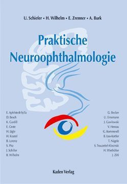 Praktische Neuroophthalmologie von Burk,  Annelie, Schiefer,  Ulrich, Wilhelm,  Helmut, Zrenner,  Eberhard
