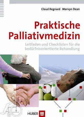 Praktische Palliativmedizin von Dean,  Mervyn, Regnard,  Claud, Tönjes,  Sibylle