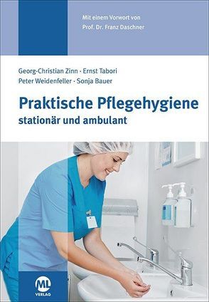 Praktische Pflegehygiene von Bauer,  Sonja, Tabori,  Ernst, Weidenfeller,  Peter, Zinn,  Georg-Christian