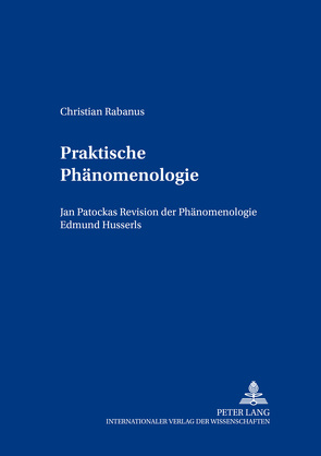 Praktische Phänomenologie von Rabanus,  Christian