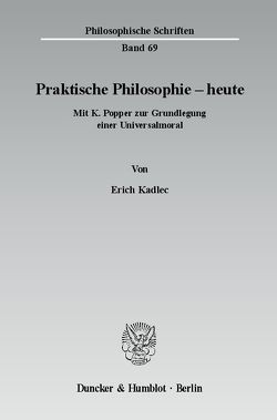 Praktische Philosophie – heute. von Kadlec,  Erich