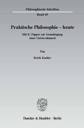 Praktische Philosophie – heute. von Kadlec,  Erich