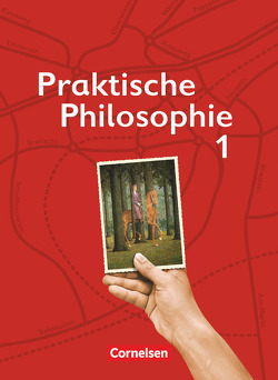 Praktische Philosophie – Nordrhein-Westfalen – Band 1 von Büttner,  Susanne, Dürbeck,  Simone, Eischeid,  Maria, Greifenberg,  Maria, Guthmann,  Diana, Hahn,  Matthias, Henke,  Roland Wolfgang, Sewing,  Eva-Maria, Wiesen,  Brigitte