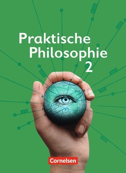 Praktische Philosophie – Nordrhein-Westfalen – Band 2 von Berg,  Manfred, Eischeid,  Maria, Fincke,  Andreas, Greifenberg,  Maria, Henke,  Roland Wolfgang, Koreng,  Bernhard, Lenz,  Petra, Moritz,  Petra, Sewing,  Eva-Maria, Wiesen,  Brigitte