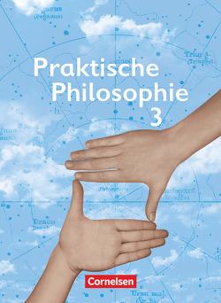 Praktische Philosophie – Nordrhein-Westfalen – Band 3 von Berg,  Manfred, Denzin,  Inge, Henke,  Roland Wolfgang, Koreng,  Bernhard, Petermann,  Hans-Bernhard, Schulze,  Matthias, Sewing,  Eva-Maria, Wiesen,  Brigitte