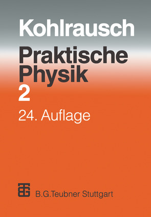 Praktische Physik von Kohlrausch,  F., Kose,  Volkmar, Wagner,  Siegfried
