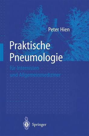 Praktische Pneumologie für Internisten und Allgemeinmediziner von Hien,  Peter