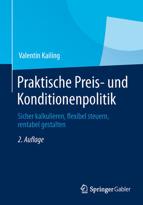 Praktische Preis- und Konditionenpolitik von Kailing,  Valentin
