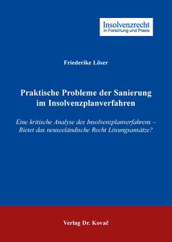 Praktische Probleme der Sanierung im Insolvenzplanverfahren von Löser,  Friederike