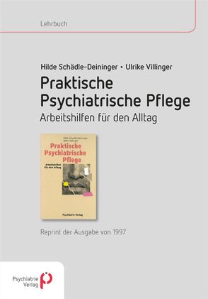 Praktische psychiatrische Pflege von Schädle–Deininger,  Hilde, Steppe,  Hilde, Villinger,  Ulrike