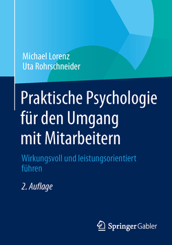 Praktische Psychologie für den Umgang mit Mitarbeitern von Lorenz,  Michael, Rohrschneider,  Uta