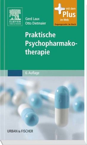 Praktische Psychopharmakotherapie von Dietmaier,  Otto, Laux,  Gerd