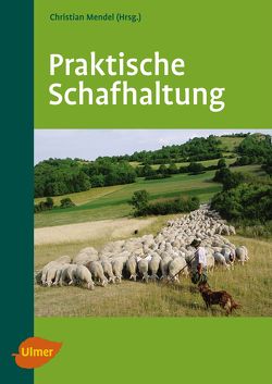 Praktische Schafhaltung von Mendel,  Christian