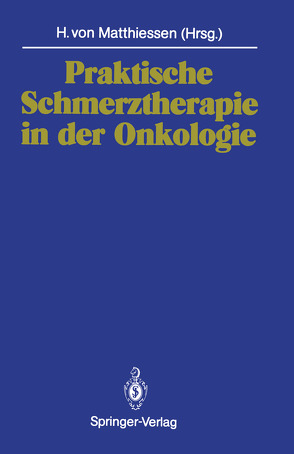 Praktische Schmerztherapie in der Onkologie von Beck,  L., Matthiessen,  Heino v.