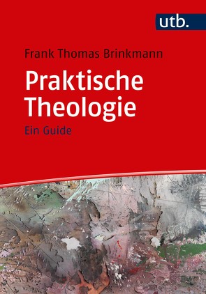 Praktische Theologie von Brinkmann,  Frank Thomas