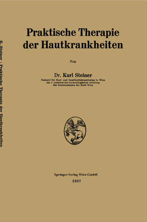 Praktische Therapie der Hautkrankheiten von Steiner,  Karl