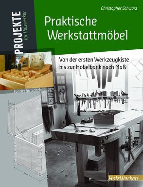 Praktische Werkstattmöbel von Auwers,  Michael, Christopher Schwartz