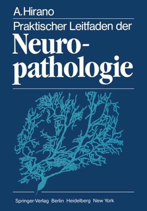 Praktischer Leitfaden der Neuropathologie von Hirano,  A., Schmitt,  H. P.