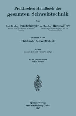 Praktisches Handbuch der gesamten Schweißtechnik von Schimpke,  Paul