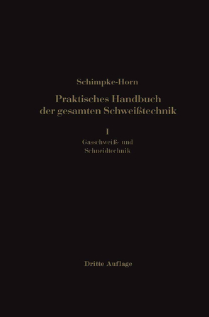 Praktisches Handbuch der gesamten Schweisstechnik von Schimpke,  Paul