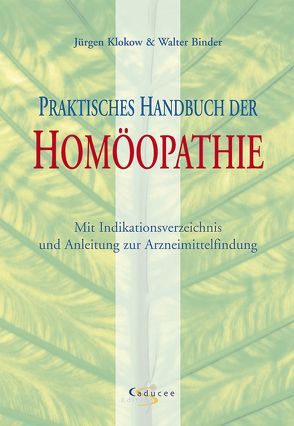 Praktisches Handbuch der Homöopathie von Binder,  Walter, Klokow,  Jürgen