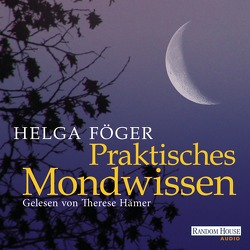 Praktisches Mondwissen von Föger,  Helga, Hämer,  Therese
