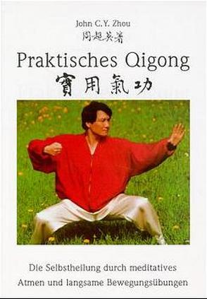 Praktisches Qigong von Buchinger,  Otto, Porkert,  Manfred, Zhou,  John C