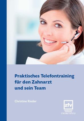 Praktisches Telefontraining für den Zahnarzt und sein Team von Rieder,  Christine