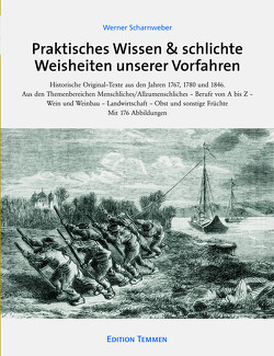 Praktisches Wissen & schlichte Weisheiten unserer Vorfahren von Scharnweber,  Werner