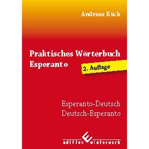 Praktisches Wörterbuch Esperanto – 2. Auflage von Kueck,  Andreas