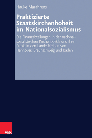 Praktizierte Staatskirchenhoheit im Nationalsozialismus von Marahrens,  Hauke