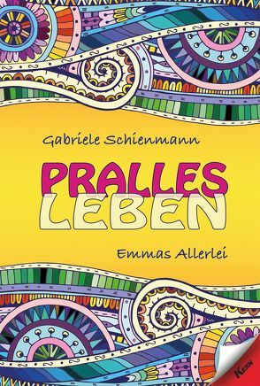 Pralles Leben von Schienmann,  Gabriele