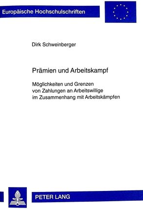 Prämien und Arbeitskampf von Schweinberger,  Dirk
