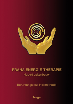 Prana Energie-Therapie von Leitenbauer,  Hubert