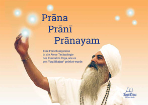 Prana, Prani, Pranayam (Deutsche Ausgabe) von Bhajan,  Yogi