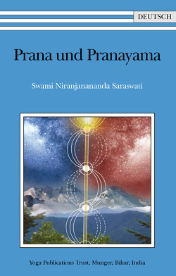 Prana und Pranayama von Swami Niranjanananda Saraswati, Swami Prakashananda Saraswati