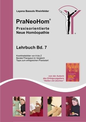 PraNeoHom® Lehrbuch Band 7 – Praxisorientierte Neue Homöopathie von Bassols Rheinfelder,  Layena