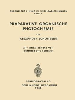 Präparative Organische Photochemie von Schenck,  Günther O., Schönberg,  Alexander