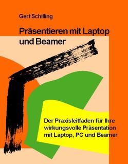 Präsentieren mit Laptop und Beamer von Schilling,  Gert