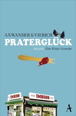 Praterglück von Anwander,  Berndt, Vierich,  Thomas Askan