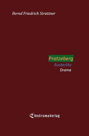 Pratzeberg Austerlitz von Strattner,  Bernd Friedrich