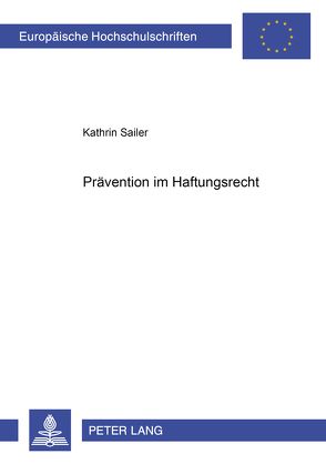 Prävention im Haftungsrecht von Sailer,  Kathrin