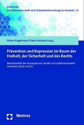 Prävention und Repression im Raum der Freiheit, der Sicherheit und des Rechts von Kugelmann,  Dieter, Rackow,  Peter