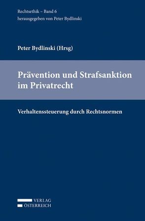 Prävention und Strafsanktion im Privatrecht von Bydlinski,  Peter