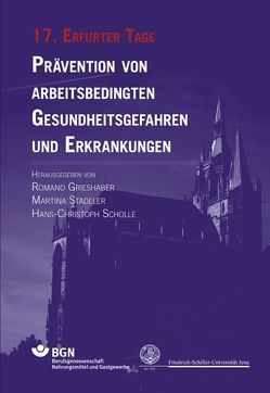 Prävention von arbeitsbedingten Gesundheitsgefahren und Erkrankungen von Grieshaber,  Romano, Scholle,  Hans-Christoph, Stadeler,  Martina