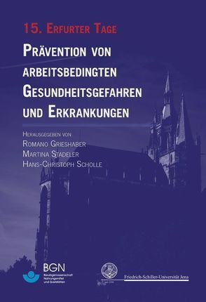 Prävention von arbeitsbedingten Gesundheitsgefahren und Erkrankungen von Grieshaber,  Romano, Scholle,  Hans-Christoph, Stadeler,  Martina