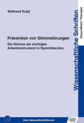 Prävention von Stimmstörungen von Kutej,  Waltraud